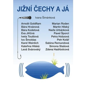 Jižní Čechy a já - Šimánková Ivana