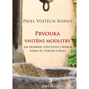 Prvouka vnitřní modlitby - Kohut, Pavel Vojtěch