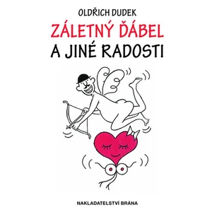 Záletný ďábel a jiné radosti - Dudek Oldřich