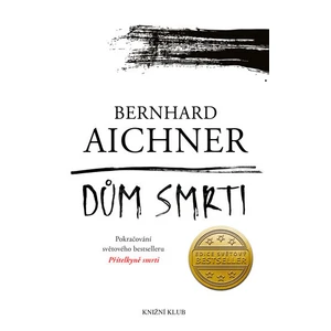 Dům smrti - Bernhard Aichner