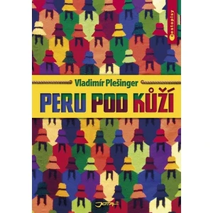 Peru pod kůží - Vladimír Plešinger