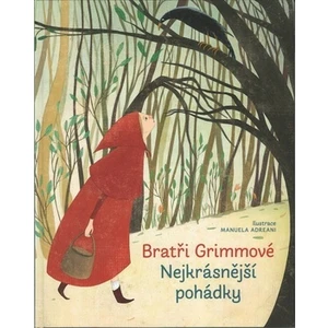 Nejkrásnější pohádky - Bratři Grimmové - Wilhelm a Jacob Grimmové