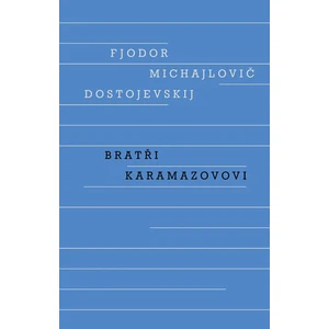 Bratři Karamazovovi - Dostojevskij Fjodor Michajlovič