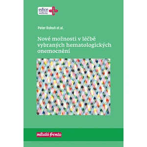 Nové možnosti v léčbě vybraných hematologických onemocnění - Peter Rohoň