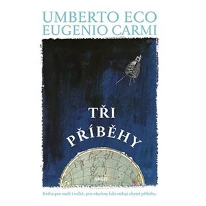 Tři příběhy - Umberto Eco, Eugenius Carmi