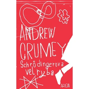 Schrödingerova velryba - Andrew Crumey