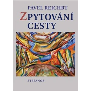 Zpytování cesty - Pavel Rejchrt