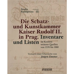 Die Schatz- und Kunstkammer Kaiser Rudolf II. in Prag - Lubomír Konečný, Jan Kahuda, Beket Bukovinská