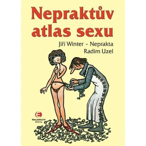 Nepraktův atlas sexu - Radim Uzel, Jiří Winter-Neprakta