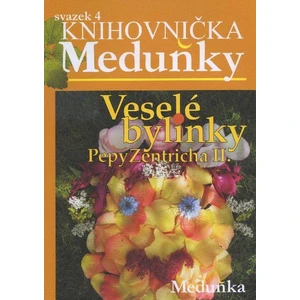 Knihovnička Meduňky svazek 4 - Veselé bylinky Pepy Zentricha II.