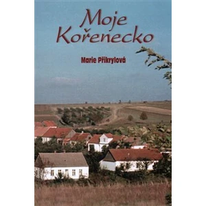 Moje Kořenecko - Přikrylová Marie