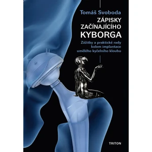 Zápisky začínajícího kyborga - Svoboda Tomáš