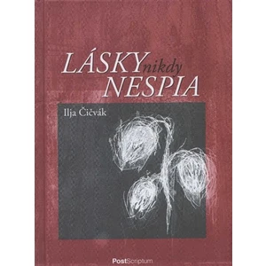 Lásky nikdy nespia - Čičvák Ilja