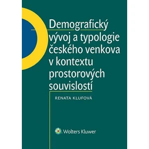 Demografický vývoj a typologie českého venkova v kontextu prostorových souvisl. - Renáta Klufová