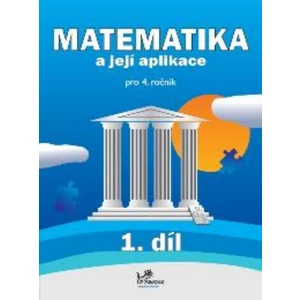 Matematika a její aplikace pro 4. ročník 1. díl - 4. ročník [Sešity]