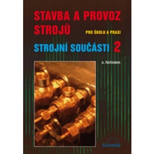 Stavba a provoz strojů pro školu a praxi 2 - Řeřábek Antonín