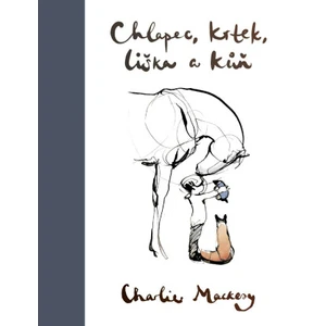 Chlapec, krtek, liška a kůň - Charlie Mackesy