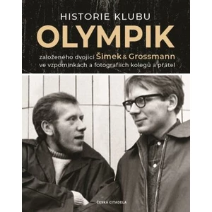 Historie klubu Olympik založeného dvojící Šimek a Grossmann ve vzpomínkách a fotografiích kolegů a přátel - Červený Lubomír