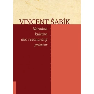 Národná kultúra ako rezonančný priestor - Vincent Šabík