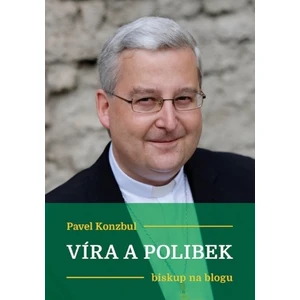 Víra a polibek - Pavel Konzbul