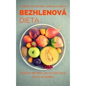 Bezhlenová dieta - Arnold Ehret