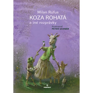 Koza rohatá a iné rozprávky - Milan Rúfus