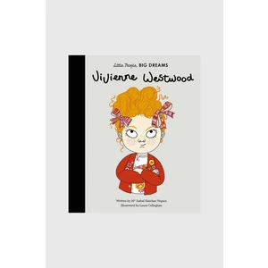 Detská kniha Guzzini Vivienne Westwood: Little People, Big Dreams, Maria Isabel Sanchez Vegara, Laura Callaghan, English