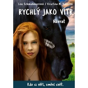 Rychlý jako vítr Návrat - Lea Schmidbauerová, Kristina M. Hennová