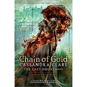 Last Hours 1 Chain of Gold - Cassandra Clare