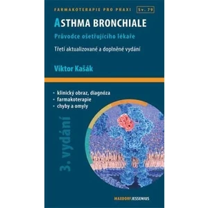 Asthma bronchiale - Průvodce ošetřujícího lékaře - Viktor Kašák