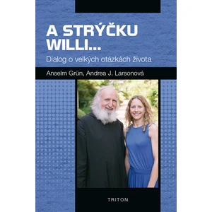 A strýčku Willi... - Anselm Grün, Andrea J. Larsonová