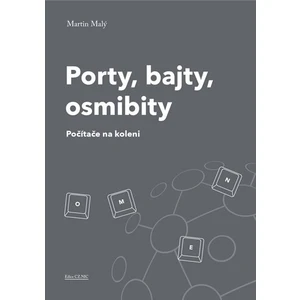 Porty, bajty, osmibity - Martin Malý