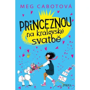 Princeznou na královské svatbě - Meg Cabotová