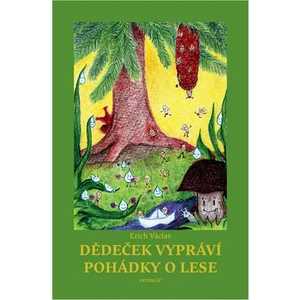 Dědeček vypráví pohádky o lese - Erich Václav