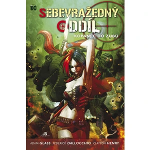 Sebevražedný oddíl: Kopanec do zubů - Adam Glass