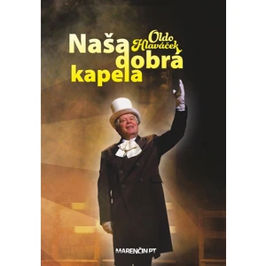 Naša dobrá kapela - Oldo Hlaváček