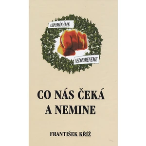 Co nás čeká a nemine - František Kříž