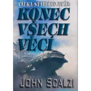 Válka starého muže: Konec všech věcí - John Scalzi