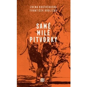 Samé milé pitvorky - Zdena Bratršovská, František Hrdlička