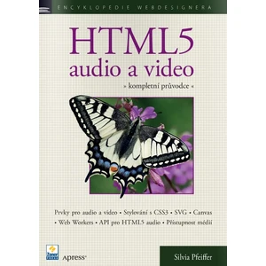 HTML5 - audio a video, kompletní průvodce - Silvia Pfeiffer