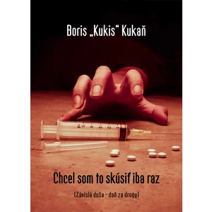 Chcel som to skúsiť iba raz - Kukaň Boris "Kukis"