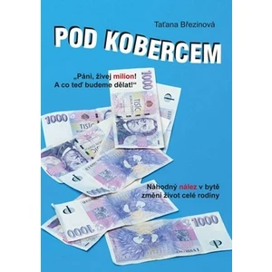 Pod kobercem - Taťana Březinová