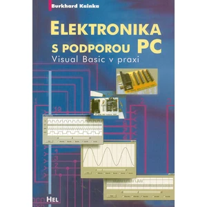 Elektronika s podporou PC + CD - Burkhard Kainka