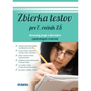 Zbierka testov pre 7. ročník ZŠ slovenský jazyk a literatúra s podrobnými rozbor - Renáta Lukačková