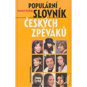 Populární slovník českých zpěváků pop music - Rohál Robert