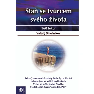 Staň se tvůrcem svého života - Valerij Sineľnikov