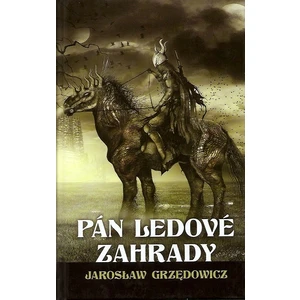 Pán ledové zahrady - Jarosław Grzędowicz