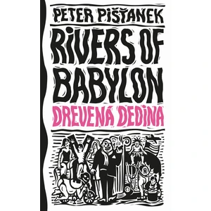 Drevená dedina (Rivers of Babylon 2) - Peter Pišťanek