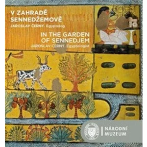 V zahradě Sennedžemově / In the Garden of Sennedjem