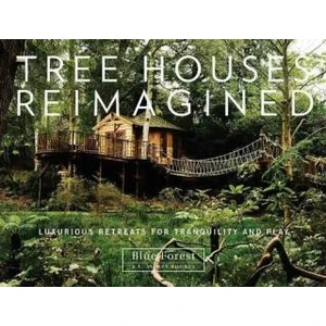 Tree Houses Reimagined - E. Ashley Rooney